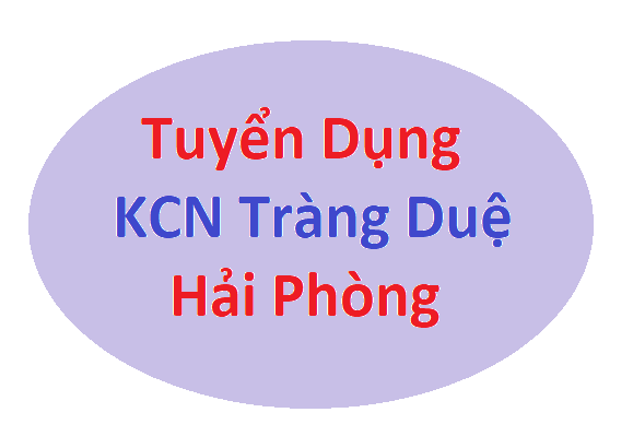 Tuyển dụng lao động tại KCN Tràng Duệ - Hải Phòng