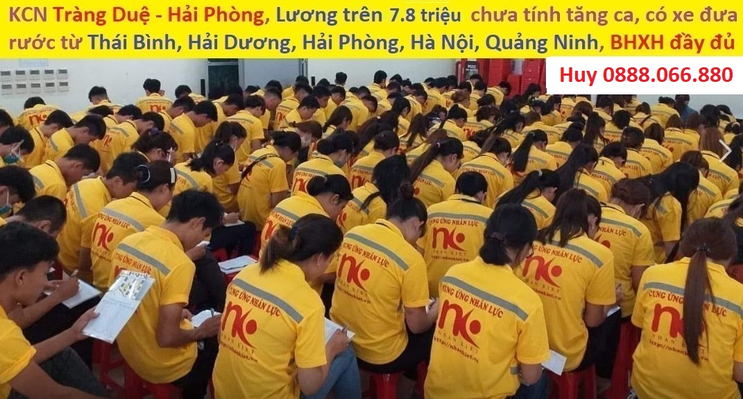 Tuyển LĐPT tại KCN Tràng Duệ, lương trên 7.8 triệu chưa tính tăng ca ngày nghỉ (Mr. Huy 0888.066.880)